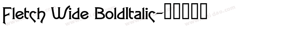 Fletch Wide BoldItalic字体转换